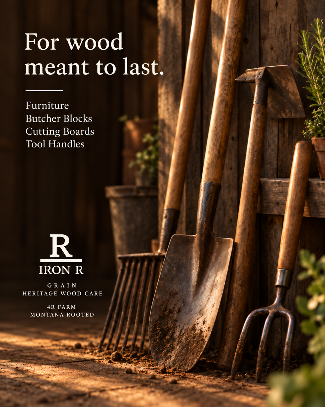 Garden tools with wooden handles beside the words “For wood meant to last.”
